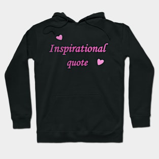 Inspirational quote Text Hoodie